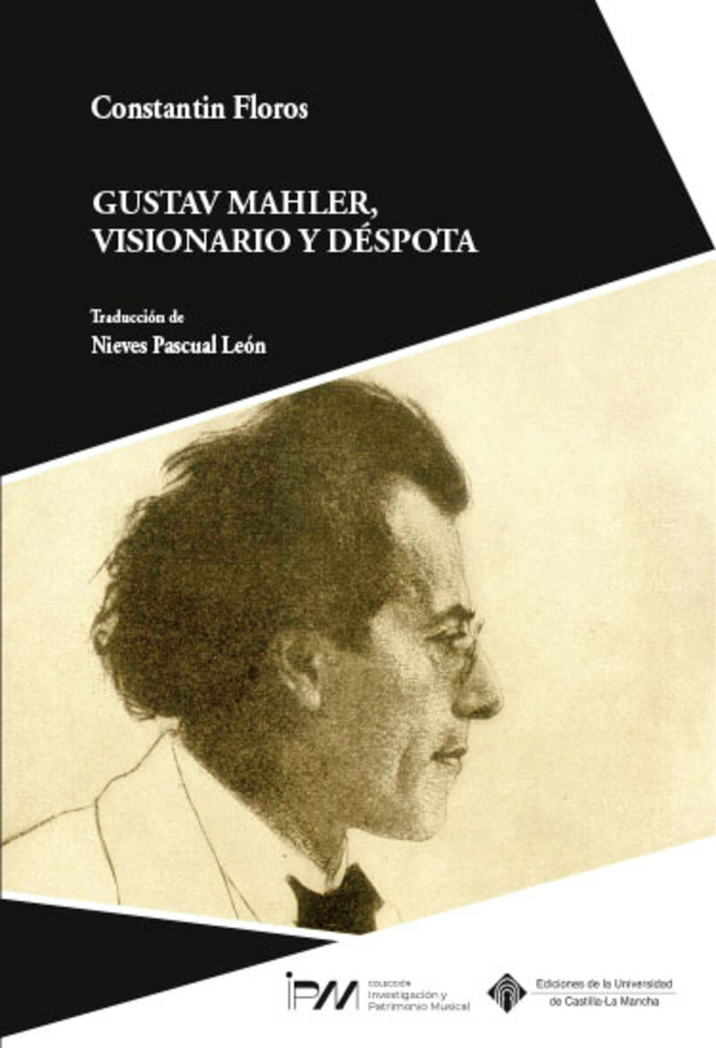 GUSTAV MAHLER, VISIONARIO Y DESPOTA - RETRATO DE UNA PERSONALIDAD