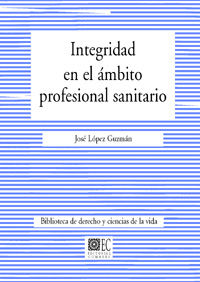integridad en el ambito profesional sanitario - Jose Lopez Guzman