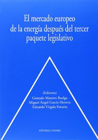 El mercado europeo de la energia despues del tercer paquete legislativo - Gonzalo Maestro Buelga