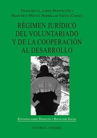 regimen juridico del voluntariado y de la cooperacion al desarrollo - Francisco Lopez Bustos / Francisco Migsco Miguel Bombillar Saenz