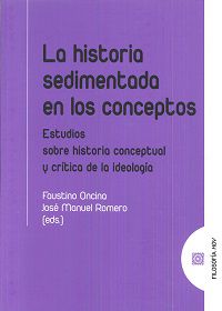 HISTORIA SEDIMENTADA EN LOS CONCEPTOS, LA - ESTUDIOS SOBRE HISTORIA CONCEPTUAL Y CRITICA DE LA IDEOLOGIA