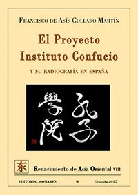 El proyecto instituto confucio y su radiografia en españa - Francisco De Asis Collado Martin