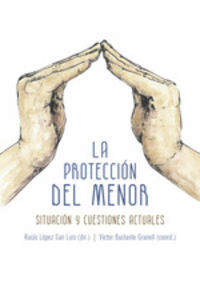 proteccion del menor, la - situacion y cuestiones actuales - Rocio Lopez San Luis