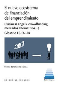 nuevo ecosistema de financiacion del emprendimiento, el (business angels, crowdfunding, mercados alternativos... ) glosario es-en-fr