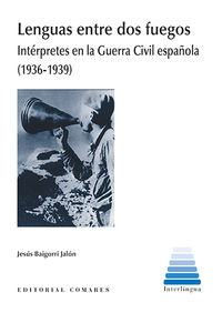 lenguas entre dos fuegos - interpretes en la guerra civil española (1936-1939)