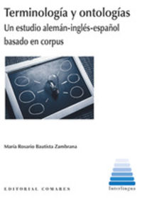 terminologia y ontologias - un estudio aleman-ingles-español basado en corpus - Mª Rosario Bautista Zambrana