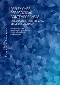 reflexiones pedagogicas contemporaneas - hacia una cultura educativa desde la conciencia - Agustin De La Herran Gascon