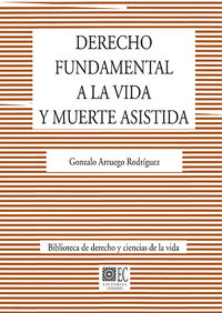 derecho fundamental a la vida y muerte asistida - Gonzalo Arruego Rodriguez