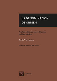 denominacion de origen, la - analisis critico de una institucion juridico-publica - Tomas Prieto Alvarez