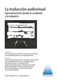 traduccion audiovisual - aproximaciones desde la academia y desde la industria - Gora Zaragoza Ninet / Juan Jose Martinez Sierra