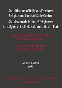 securitisation of religious-freedom: religion and limits of state control - Merilin Kiviorg (ed. )