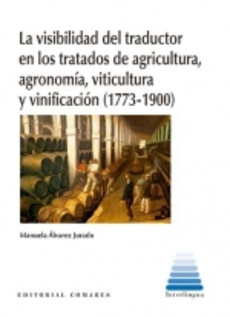 VISIBILIDAD DEL TRADUCTOR EN LOS TRATADOS DE AGRICULTURA, AG VITICULTURA Y VINIFICACION (1773-1900)
