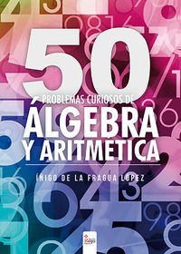 50 PROBLEMAS CURIOSOS DE ALGEBRA Y ARITMETICA