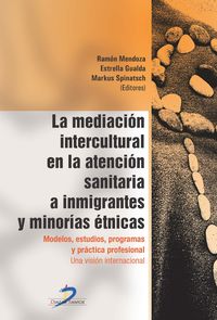 mediacion intercultural en la atencion sanitaria a inmigrantes y minorias etnicas, la - modelos, estudios, programas y practica profesional