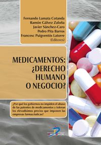 medicamentos - ¿derecho humano o negocio? - ¿por que los gobiernos no impiden el abuso de las patentes de medicamentos y toleran los elevadisimos precios que imponen a las empresas farmaceuticas