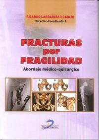 FRACTURAS POR FRAGILIDAD - ABORDAJE MEDICO-QUIRURGICO