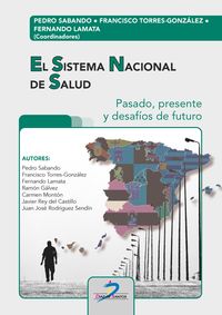 sistema nacional de salud, el - pasado, presente y desafios de futuro - Pedro Sabando Suarez / Francisco Torres-Gonzalez / Fernando Lamata Cotanda