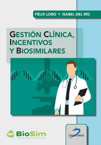 gestion clinica, incentivos y biosimilares - Isabel Del Rio Alvarez / Felix Lobo Aleu