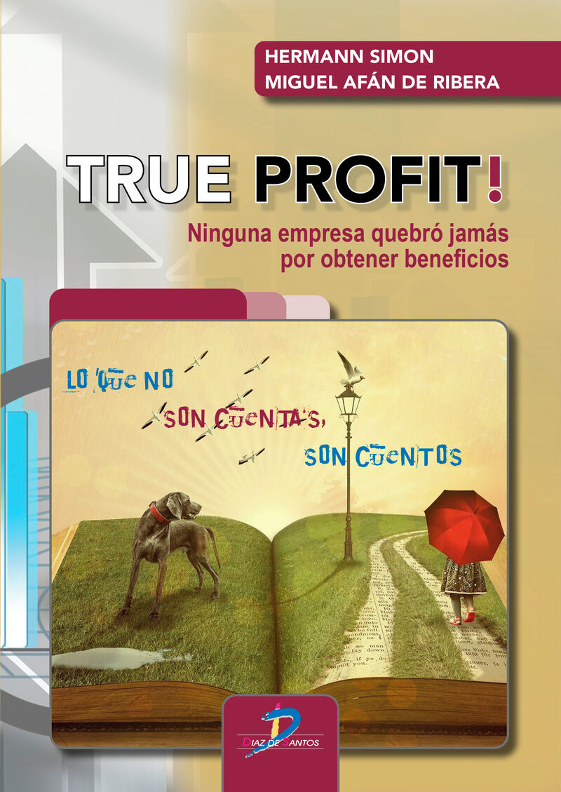 true profit! - ninguna empresa quebro jamas por obtener beneficios - Hermann Simon / Miguel Afan De Ribera