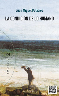 condicion de lo humano, la - vislumbrada en tres lecciones - Juan Miguel Palacios