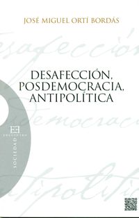 desafeccion posmodemocracia antipolitica - Jose Miguel Orti Bordas