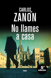 no llames a casa - Carlos Zanon