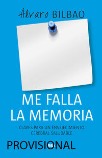 me falla la memoria (2ª ed) - Alvaro Bilbao