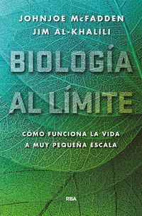 biologia al limite, la - como funciona realmente la vida a nivel muy pequeño - Juan Antonio Aguilera Mochon