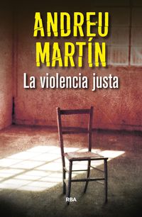 La violencia justa - Andreu Martin