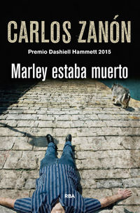 marley estaba muerto (2015 premio dashiell hammett) - Carlos Zanon Garcia