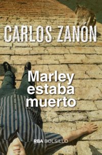 marley estaba muerto (2015 premio dashiell hammett) - Carlos Zanon