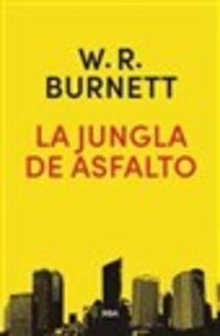 La jungla de asfalto - W. R. Burnett