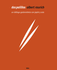 dos palillos - a culinary conversation with japan and asia (eng) - Albert Raurich