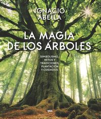 la magia de los arboles - Ignacio Abella Mina