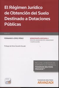 regimen juridico de obtencion del suelo destinado a dotaciones publicas - Fernando Lopez Perez