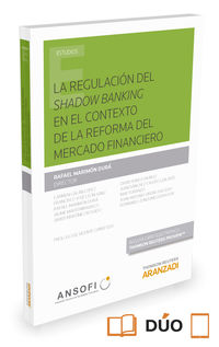 REGULACION DEL SHADOW BANKING EN EL CONTEXTO DE LA REFORMA DEL MERCADO FINANCIERO, LA