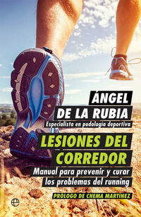 lesiones del corredor - manual para prevenir y curar los problemas del running