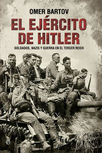 ejercito de hitler, el - soldados, nazis y el tercer reich - Omer Bartov