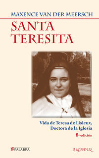 SANTA TERESITA - VIDA DE TERESA DE LISIEUX, DOCTORA DE LA IGLESIA