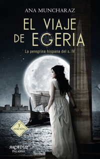 (2 ed) viaje de egeria, el - la peregrina hispana del siglo iv