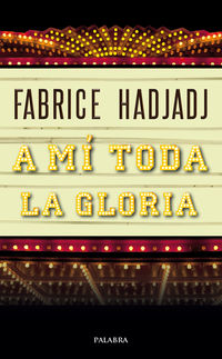 a mi toda la gloria - Fabrice Hadjadi