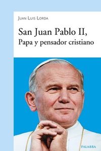san juan pablo ii, papa y pensador cristiano - Juan Luis Lorda