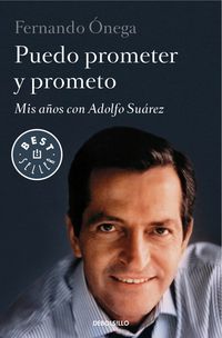 PUEDO PROMETER Y PROMETO - MIS AÑOS CON ADOLFO SUAREZ