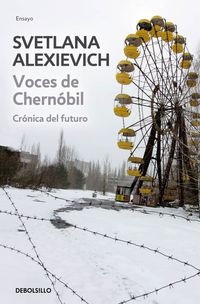 voces de chernobil - cronica del futuro - Svetlana Aleksievich