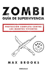 ZOMBI - GUIA DE SUPERVIVENCIA - PROTECCION COMPLETA CONTRA LOS MUERTOS VIVIENTES
