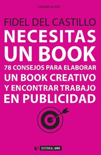 NECESITAS UN BOOK - 78 CONSEJOS PARA ELABORAR UN BOOK CREATIVO Y ENCONTRAR TRABAJO EN PUBLICIDAD