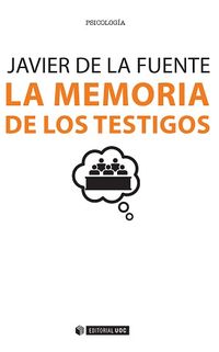 La memoria de los testigos - F. Javier De La Fuente Arnanz
