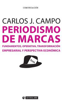 periodismo de marcas - fundamentos, operativa, transformacion empresarial y perspectiva economica - Carlos Javier Campo Maseda