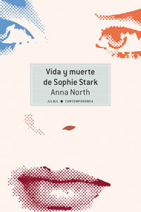 vida y muerte de sophie stark - Anna North