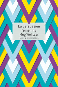 La persuasion femenina - Meg Wolitzer
